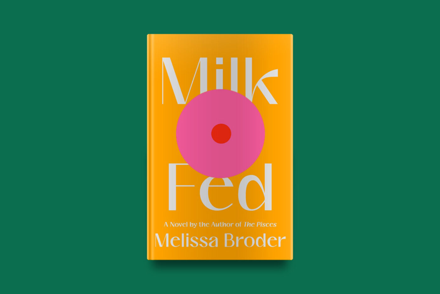 Milk Fed by Melissa Broder